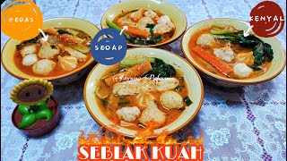 SEBLAK KUAH | PEDAS KENYAL KENYAL SEDAP