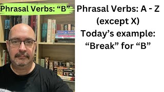 Phrasal Verbs: B