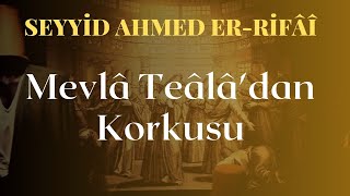 Allah Teâlâ'dan Haşyeti / Seyyid Ahmet Rifai Hazretleri @istanbulilimvearastirmamerkezi