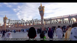 Review Lengkap Ziarah ke Makam Rosulullah, Makam Baqi, Miqod - Umroh with Tunas Tour - Episode 5