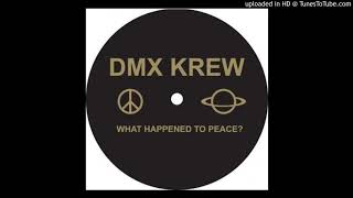 DMX Krew - What Happened To Peace? (Vocal)