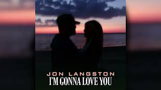 Jon Langston - I'm Gonna Love You (Official Audio)