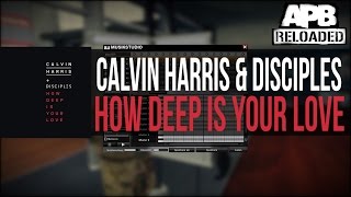 Calvin Harris & Disciples - How Deep Is Your Love | APB Reloaded