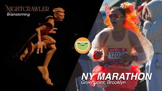 Nightcrawler Brainstorming  & NY Marathon 2024