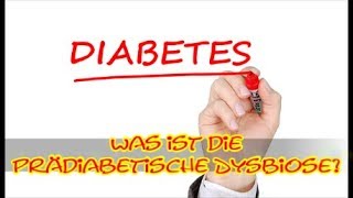 Was ist Prädiabetische Dysbiose ????