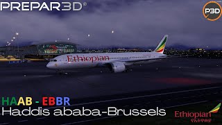 [P3D V5.1] l QW787 l Addis Ababa - Brussels  Full Flight