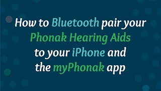 How To Bluetooth Pair Your Phonak Hearing Aids