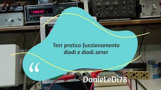 Test pratico Funzionamento Diodi e diodi Zener