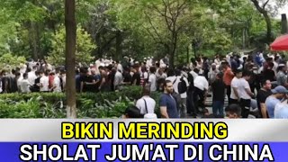 BIKIN MERINDING !! SHOLAT JUM'AT DI NEGARA TIONGKOK CHINA