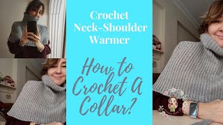 Crochet Neck-Shoulder Warmer / How to crochet a Collar?