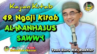 🟠49. Tanda² 'Ulama Akhirat || Al Manhajussawwy || GURU BAKHIET Pengasuh P.P.Nurul Muhibbin