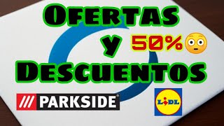 OFERTAS Y DESCUENTOS POR TIEMPO LIMITADO PARKSIDE