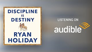 Discipline Is Destiny By Ryan Holiday