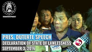 Pres. Duterte Speech - Declaration of State of Lawlessness (September 3, 2016)