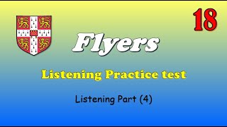 Flyers Listening Practice for Part (4) - 18