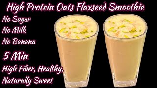 Highly Nutritious Weightloss Oats Smoothie | Calcium &Protein Rich |No Sugar | No Milk Oats Smoothie