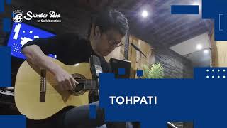 TOHPATI ACOUSTIC - Sumber Ria in Collaboration