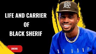 Life and carrier of Black Sherif