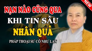 TIN SÂU NHÂN QUẢ, NGHIỆP XẤU ĐẾN MẤY CŨNG GIẢI ĐƯỢC (Nghe Ngay) - Pháp Thoại Sư Cô Như Lan