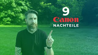 ⚜️ 9 Punkte die ich an Canon hasse - Canon Nachteile