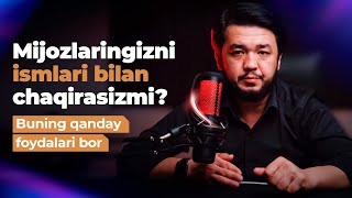 Mijozlarni ismlari bilan chaqirasizmi? | Dilmurod Allayorov