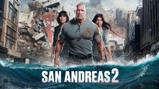 San Andreas 2 (2025) Movie || Dwayne Johnson, Carla Gugino, Alexandra Daddario updates Review Facts