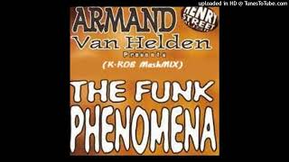 ARMAND VAN HELDEN - The Funk Phenomena (K.ROB MashMIX)