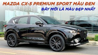 Mazda CX-5 Premium Sport màu đen - đây mới là phiên bản và màu đẹp nhất ?