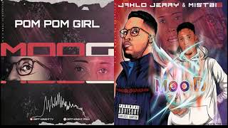 Jahlo Jerry X Mistbib - Pom Pom Girl (MOOD)