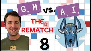 Scrabble GM vs. AI -- the Rematch! Game #8