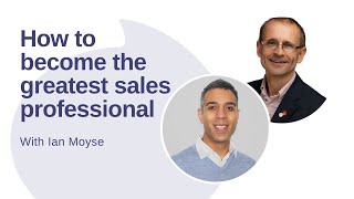 How to become the greatest sales professional