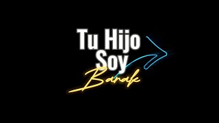 Tu Hijo Soy Letra/ Barak | Videolyric