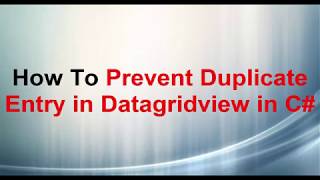 how to prevent duplicate entry in datagridview in c#