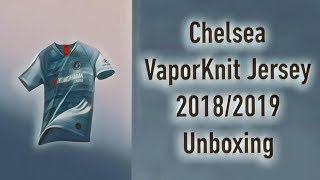 Unboxing - Chelsea Nike VaporKnit Third Jersey 2018/2019