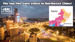 2024 The top 5 core cities in Northeast China! 4K pure Enjoyment Compilation with Beautiful Music 东北