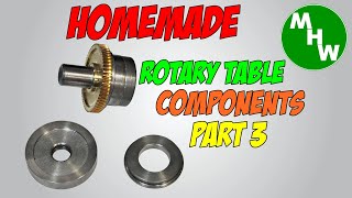 Homemade Rotary Table - Part 3 - MHW Episode 80