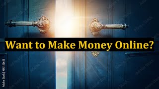 Want to Make Money Online?