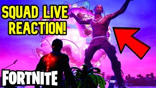 SQUAD REACTION TO TRAVIS SCOTT FORTNITE EVENT!!