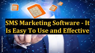 SMS Marketing Software - It Is Easy To Use and Effective