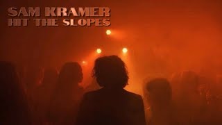 Sam Kramer - Hit the Slopes