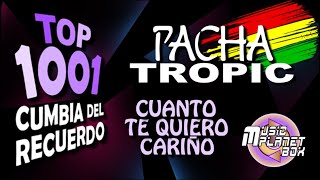 PACHA TROPIC - CUANTO TE QUIERO CARIÑO - Cumbia Boliviana del Recuerdo