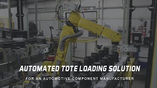 Automated Tote Loading Solution for an Automotive Component Manufacturer