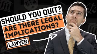 Should You Quit Your Job? (legally speaking)