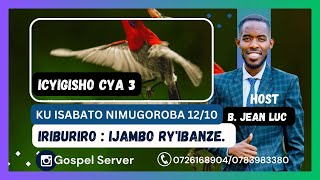 ICYIGISHO CYA 3 || IRIBURIRO: IJAMBO RY'IBANZE. || Ku Isabato nimugoroba, Saturday: 12/10/2024.