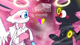 Lovefool || Animaton meme|| ft. Slvia