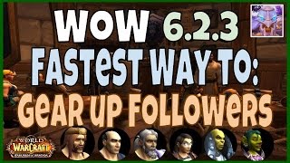 Garrison Follower Guide - The Fastest Way to Gear up your Followers - WoD 6.2.3