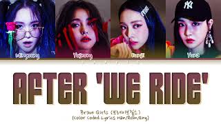 Brave Girls (브레이브걸스) - 'After ‘We Ride’ (술버릇 (운전만해 그후))' Color Coded Lyrics/가사 (Han/Rom/Eng)