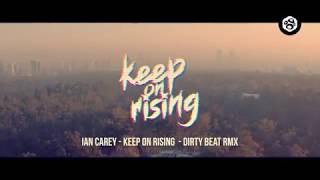 Ian Carey - Keep On Rising (Dirty Beat remix)