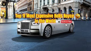 Top 11 Most Expensive Rolls Royce in the World