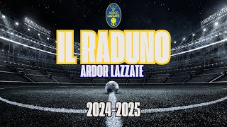 Ardor Lazzate - Il raduno 2024/2025